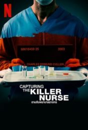 CAPTURING THE KILLER NURSE (2022) ตามจับพยาบาลฆาตกร