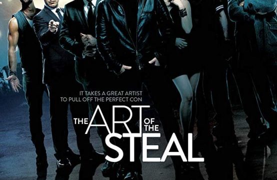 THE ART OF THE STEAL (2013) ขบวนการโจรปล้นเหนือเมฆ